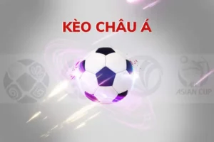 Phân Tích Kèo Châu Á Và Chiến Thuật Đặt Cược Chính Xác Cho Người Chơi Hiện Đại