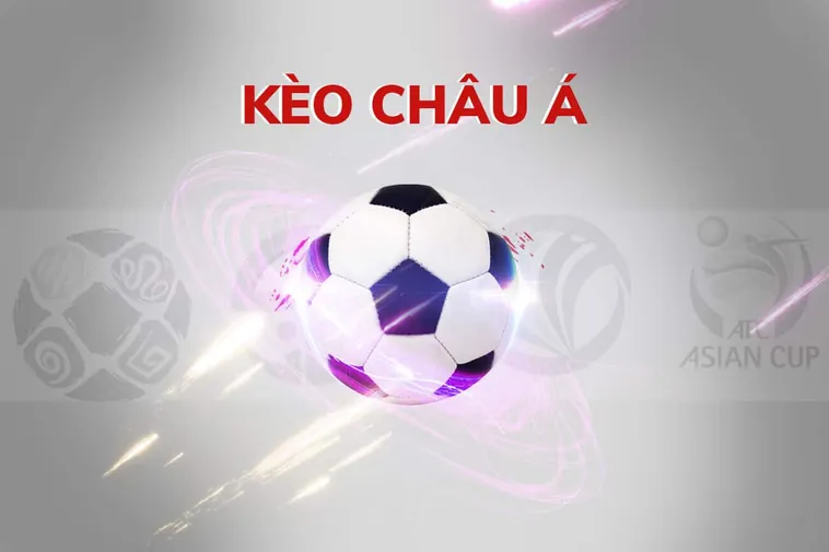Phân Tích Kèo Châu Á Và Chiến Thuật Đặt Cược Chính Xác Cho Người Chơi Hiện Đại