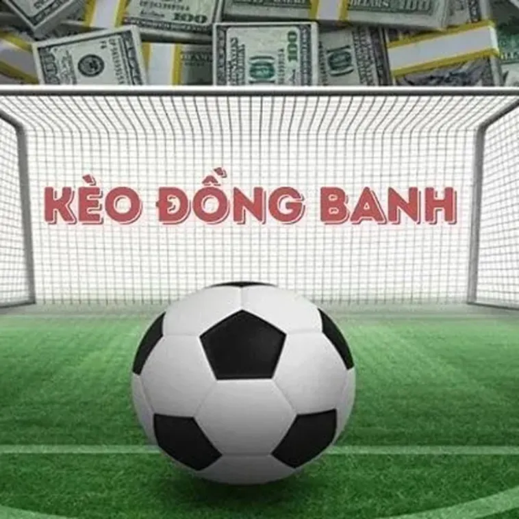 Giải Mã Kèo Đồng Banh Và Cách Phân Tích Chuẩn Xác Cho Trận Đấu Cân Sức