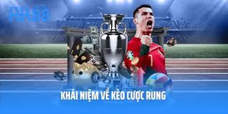 Hướng Dẫn Chi Tiết Cách Chơi Kèo Rung Trong Bóng Đá Dành Cho Người Mới